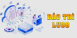 Thông báo bảo trì Lu88